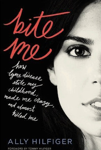Lyme disease book - Bite Me: How Lyme Disease Stole My Childhood, Made Me Crazy and Almost Killed Me