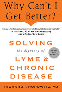 Lyme disease book - Why Can't I Get Better? Solving the Mystery of Lyme & Chronic Disease