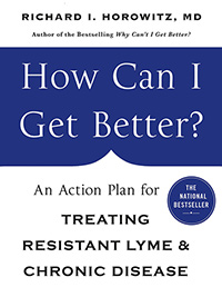 How Can I Get Better? An Action Plan for Treating Resistant Lyme & Chronic Disease