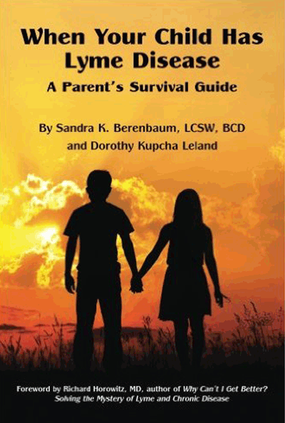 BOOK REVIEW: When Your Child Has Lyme Disease - A Parent's Survival Guide by Sandra K. Berenbaum, LCSW, BCD, and Dorothy Kupcha Leland