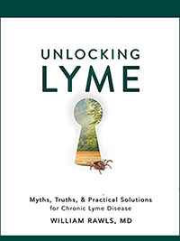 Unlocking Lyme: Myths, Truths, and Practical Solutions for Chronic Lyme Disease