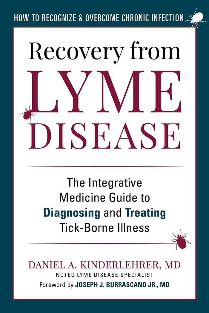Recovery from Lyme Disease: The Integrative Medicine Guide to Diagnosing and Treating Tick-Borne Illness