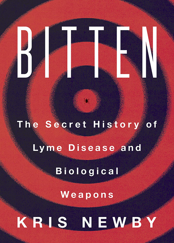 Bitten: The Secret History of Lyme Disease Biological Weapons