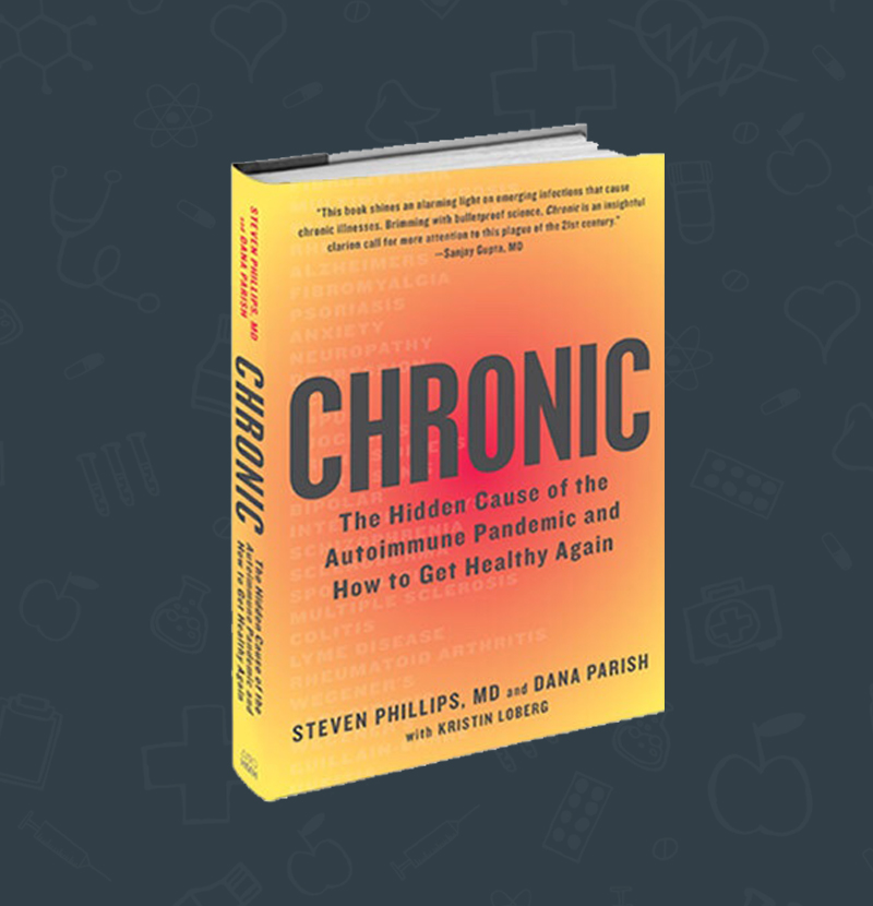 Chronic: The Hidden Cause of the Autoimmune Pandemic and How to Get Healthy Again