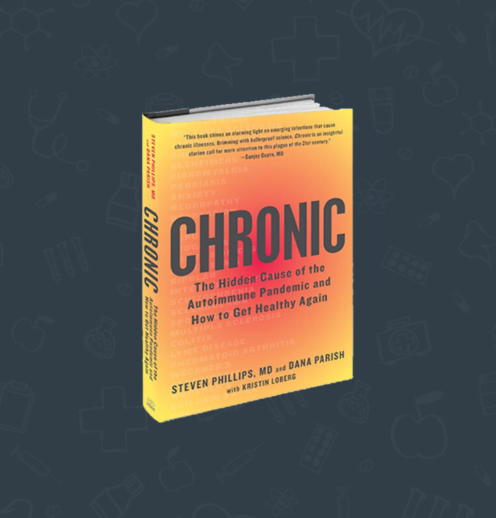 Chronic: The Hidden Cause of the Autoimmune Pandemic and How to Get Healthy Again
