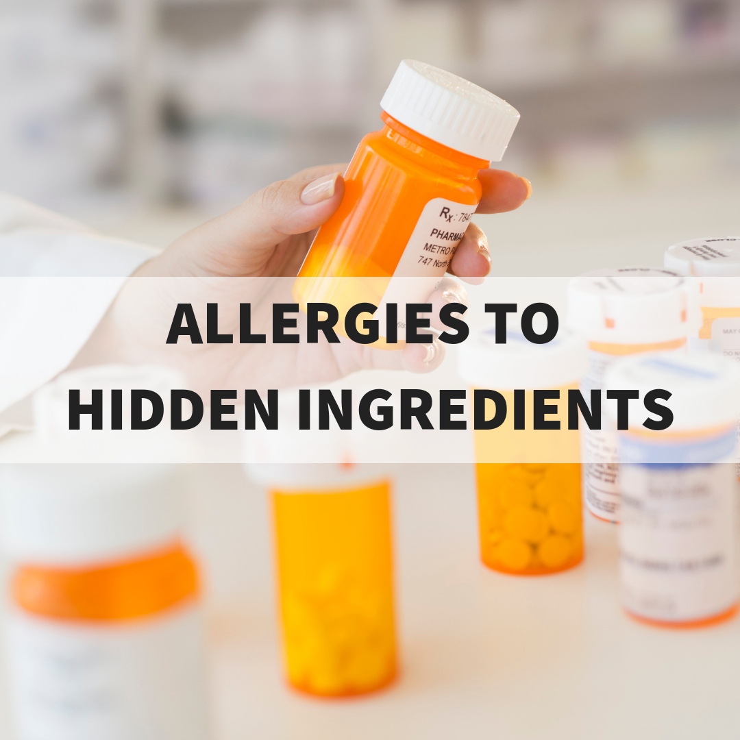 Allergies to hidden ingredients in pills, and mast cell activation syndrome