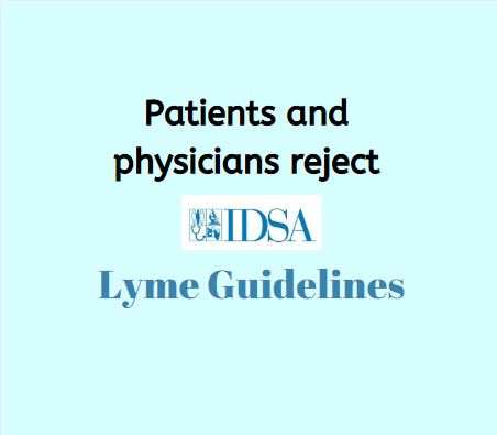Patients and physicians reject IDSA Lyme guidelines
