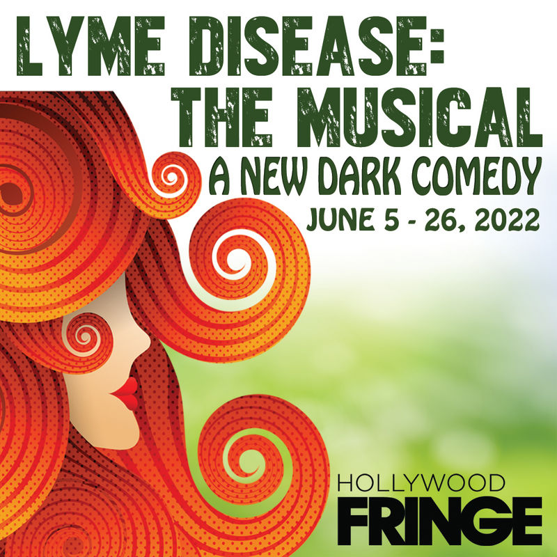 "Lyme Disease: The Musical" premieres at Hollywood Fringe Festival