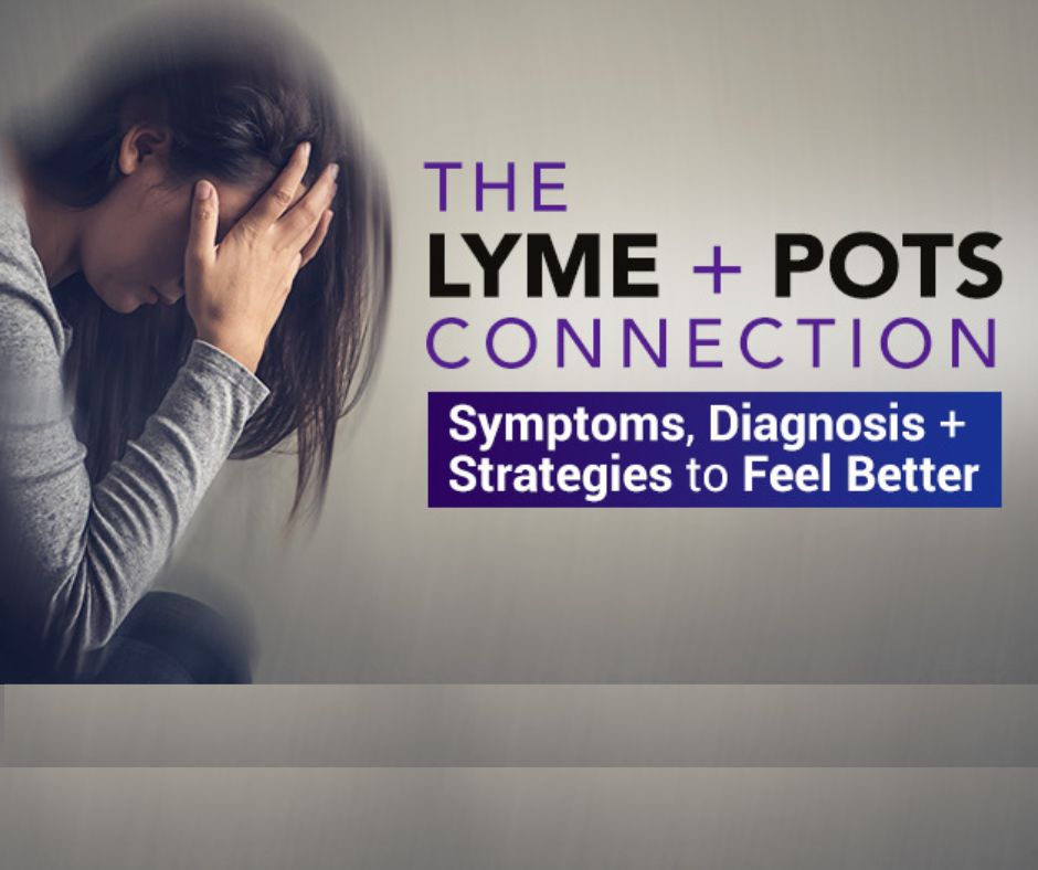 Coping with POTS in conjunction with chronic Lyme disease
